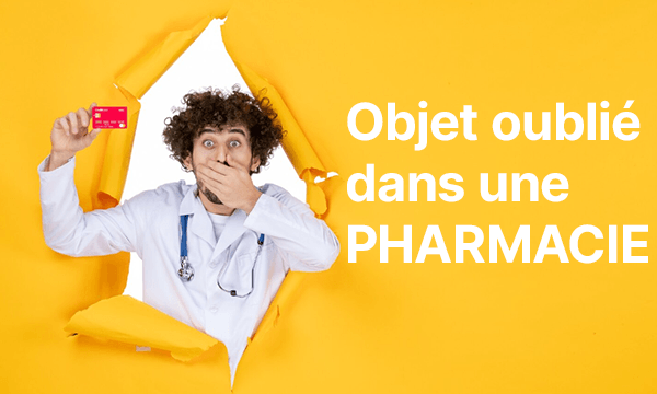 Objet perdu dans une pharmacie